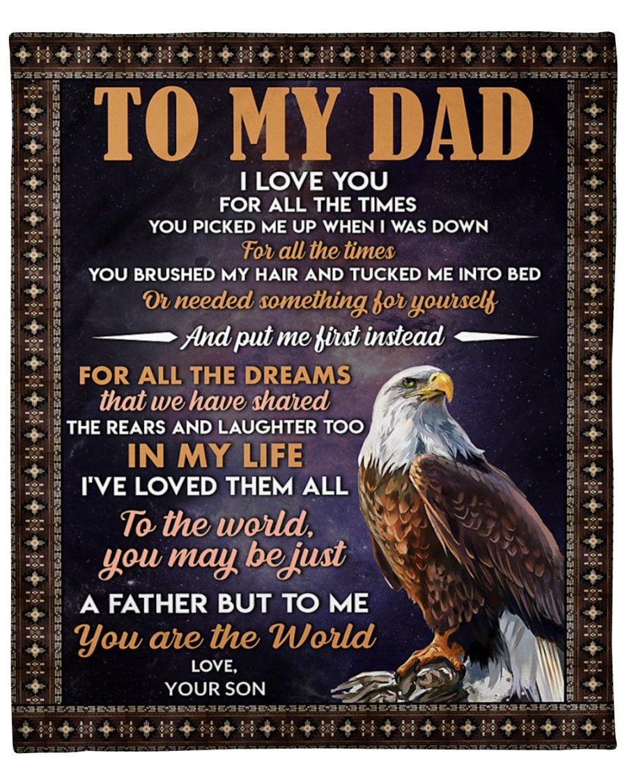 To My Dad Eagle To Me You Are The World Fleece Blanket Gift For Family, Birthday, Father, For Him Gift Home Decor Bedding Couch Sofa Soft And Comfy