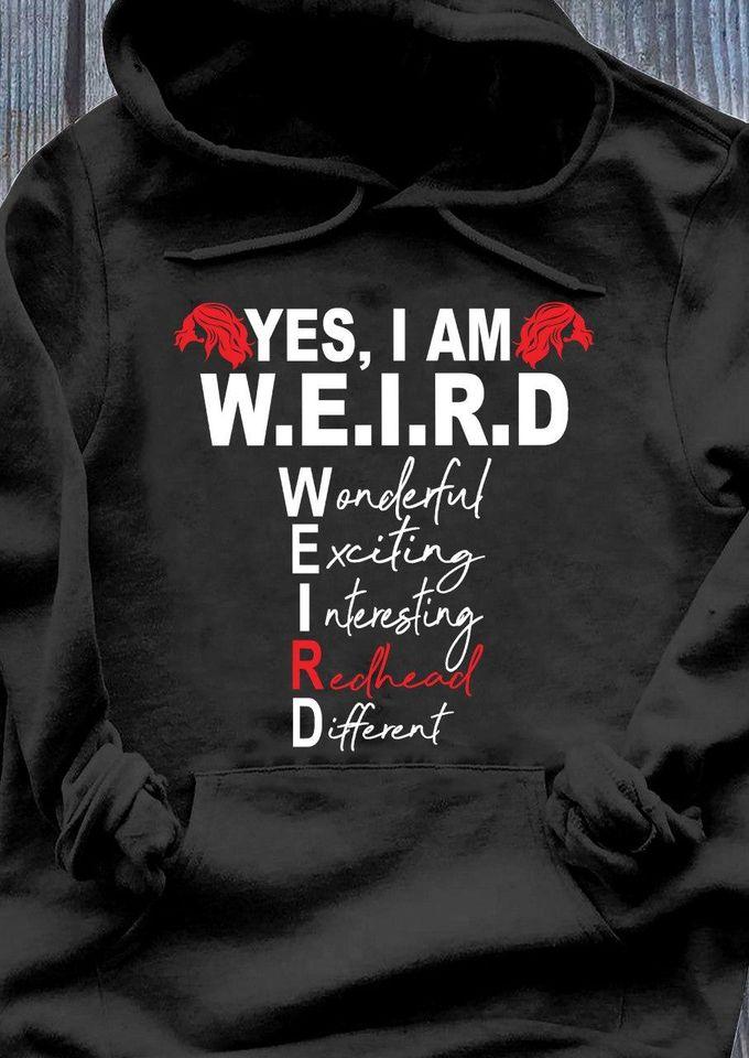 Yes I Am Weird Gift Standard Hoodie