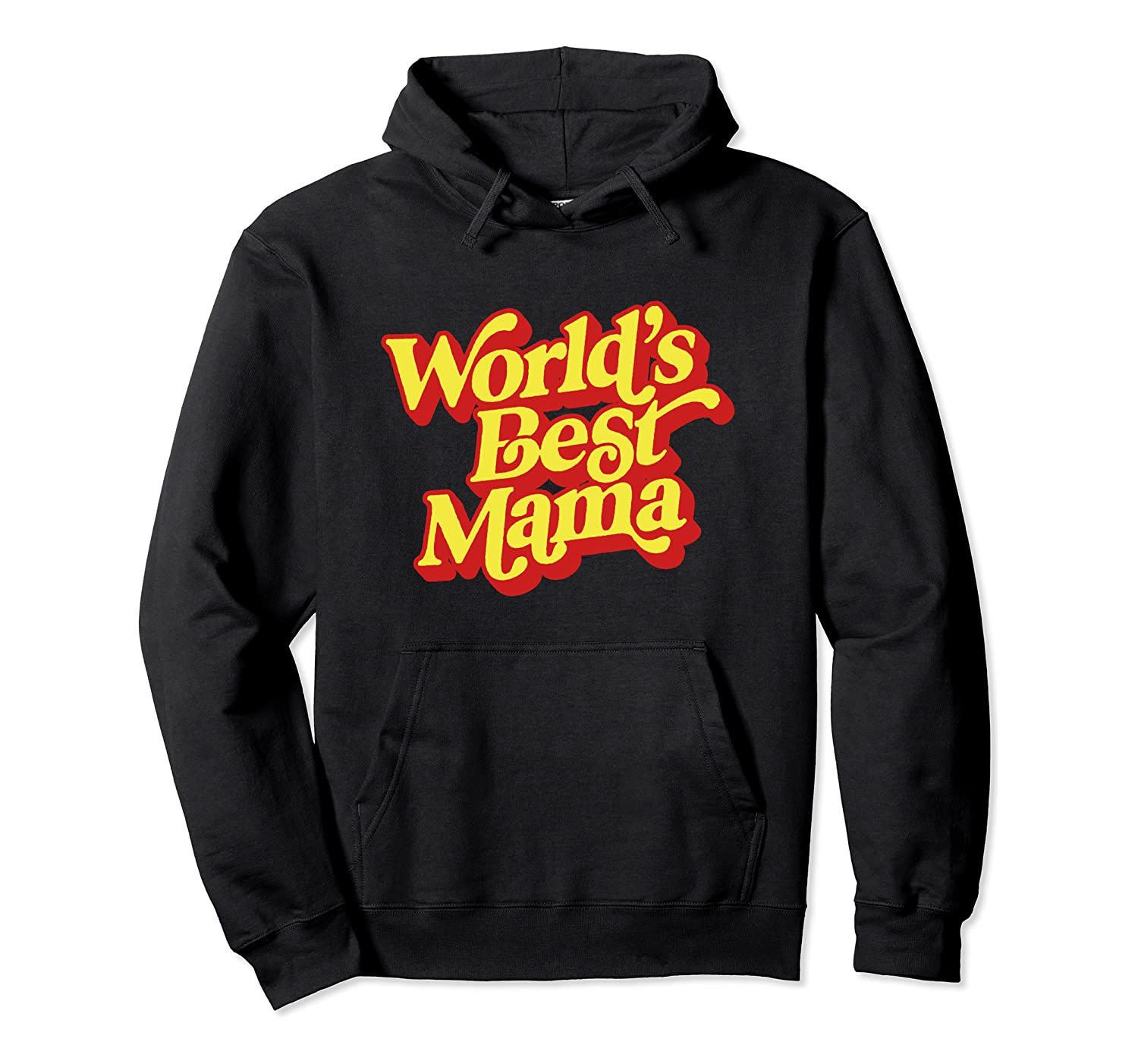 World’s Best Mama! Vintage 70’s / 80’s Retro Font Style Pullover Hoodie T-Shirt, Sweatshirt, Tank Top