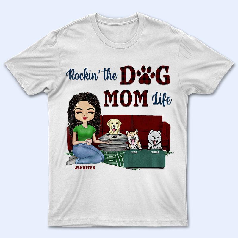 Rockin’ The Dog Mom Life – Personalized Custom T Shirt