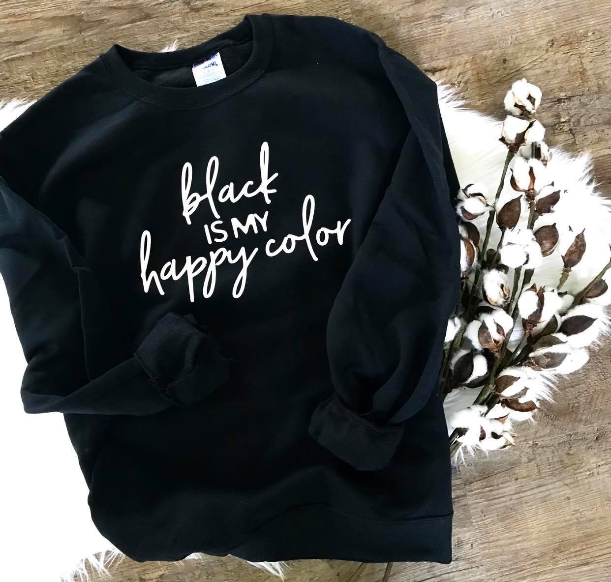 Black Is My Happy Color Gift For Black Lovers Crewneck Standard Crew Neck Sweatshirt