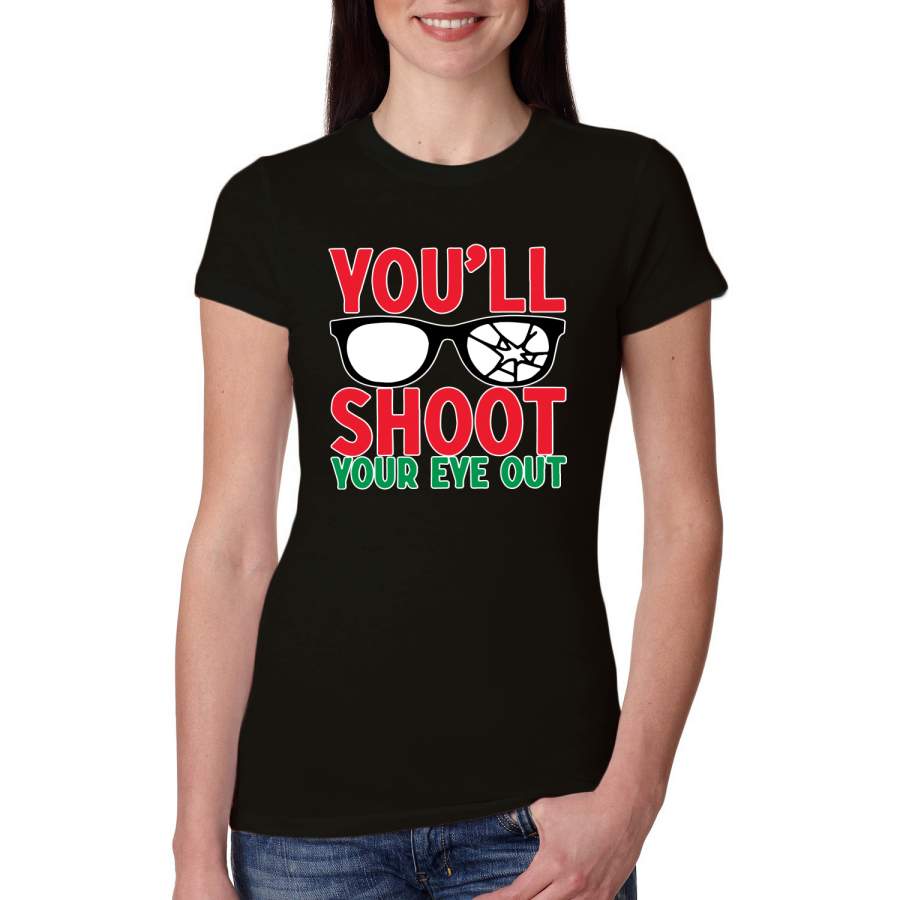 You’ll Shoot Your Eye Out Movie Parody  Ugly Christmas Sweater Womens Slim Fit Junior Tee