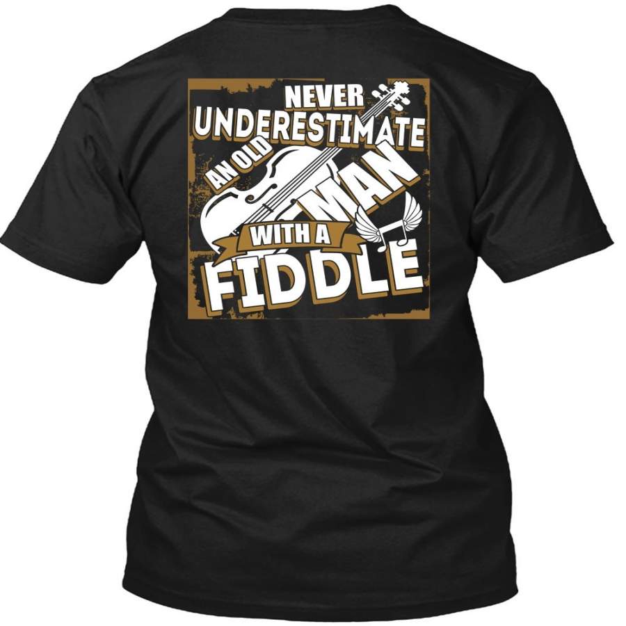 Never Underestimate An Old Man With A Fiddle T Shirt, My Favorite T Shirt