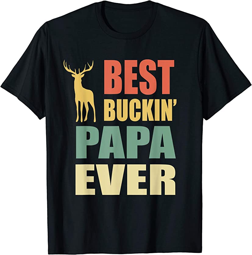 Best Buckin Papa Ever T-shirt Fathers Day Gifts Vintage Deer T-Shirt