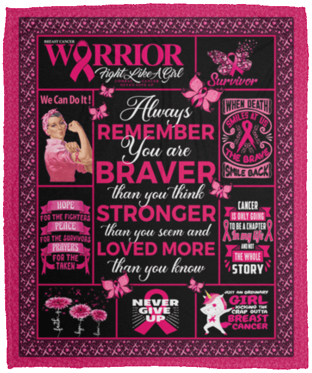 Breast Cancer Awareness Always Remember You Are Braver Than You Believe Fleece Blanket