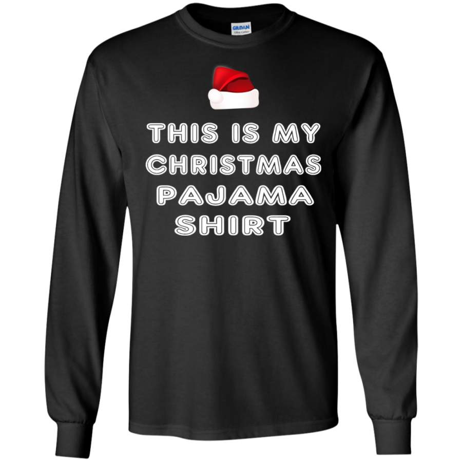 This is My Christmas Pajama – Santa Hat LS/Hoodie/Sweatshirt