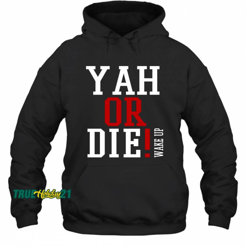 Yah Or Die  Hebrew Israelite Hoodie