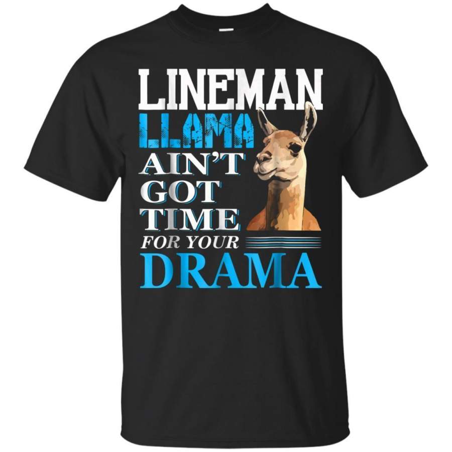 AGR Lineman Llama Aint Got Time For Your Drama Tshirt Jaq T-shirt