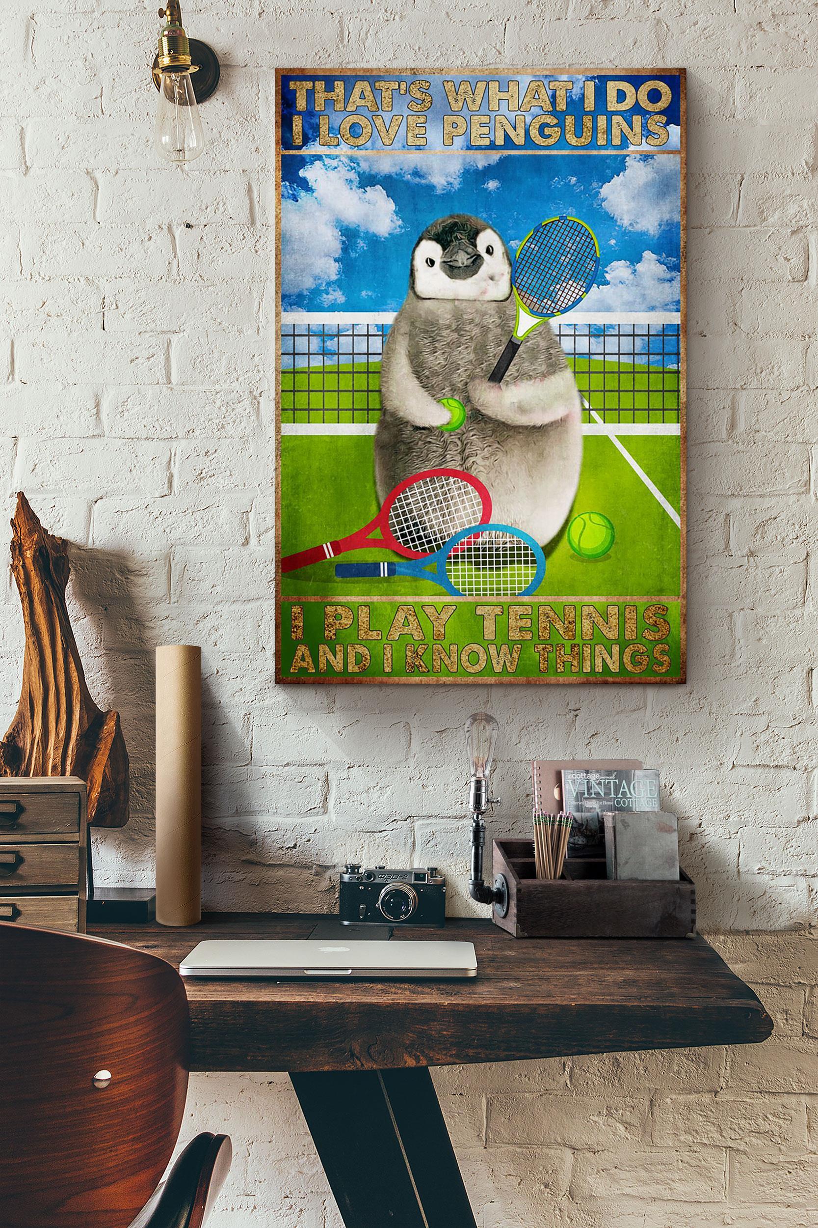 That’S What I Do Love Penguins I Play Tennis And I Know Things Penguins Playing Tennis Poster