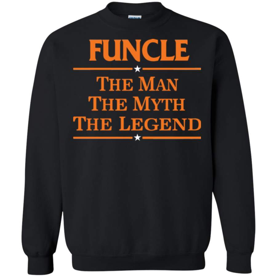 AGR Funcle the man the myth the legend t shirt Sweatshirt