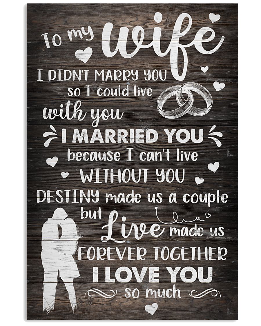 Rings – Live Made Us Forever Together I Love U – To My Wife Vertical Canvas And Poster | Gift For Wife | Valentine Gift