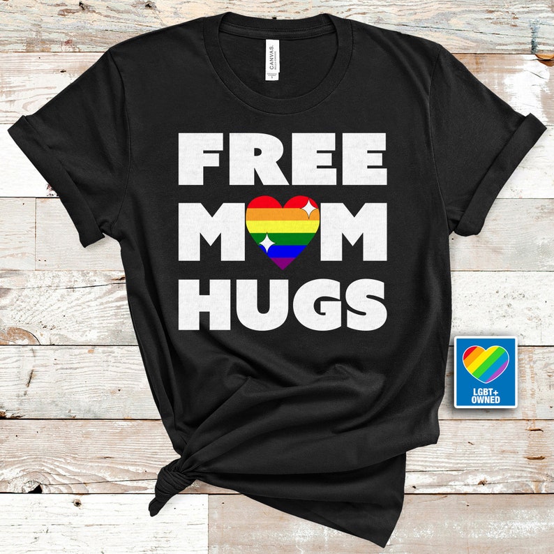 Free Mom Hugs T Shirt, Gay Pride Lgbtq Shirt, Pride Shirt, Rainbow T Shirt, Lgbt Shirt