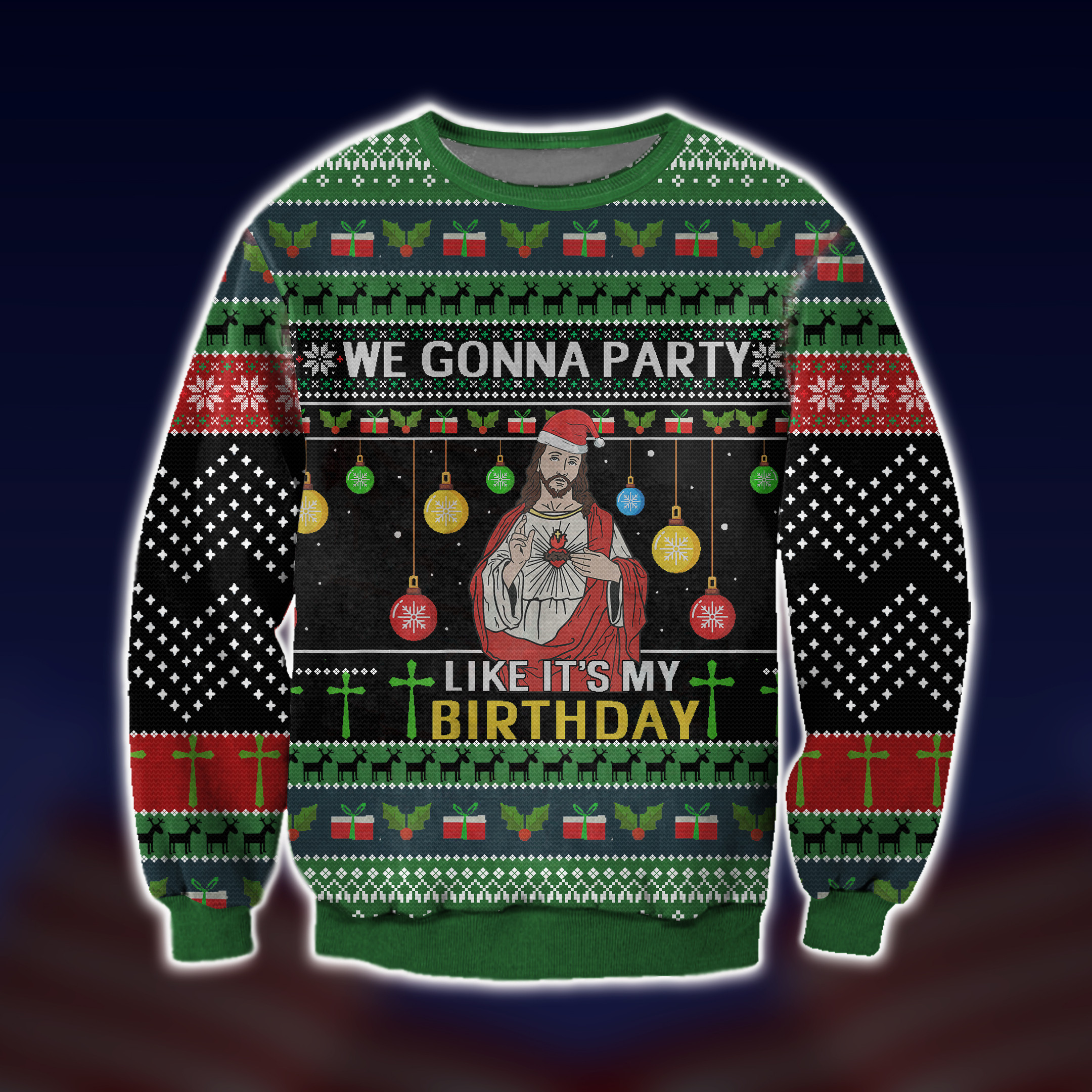 We Gonna Party Like It’S My Birthday Ugly Christmas Sweater