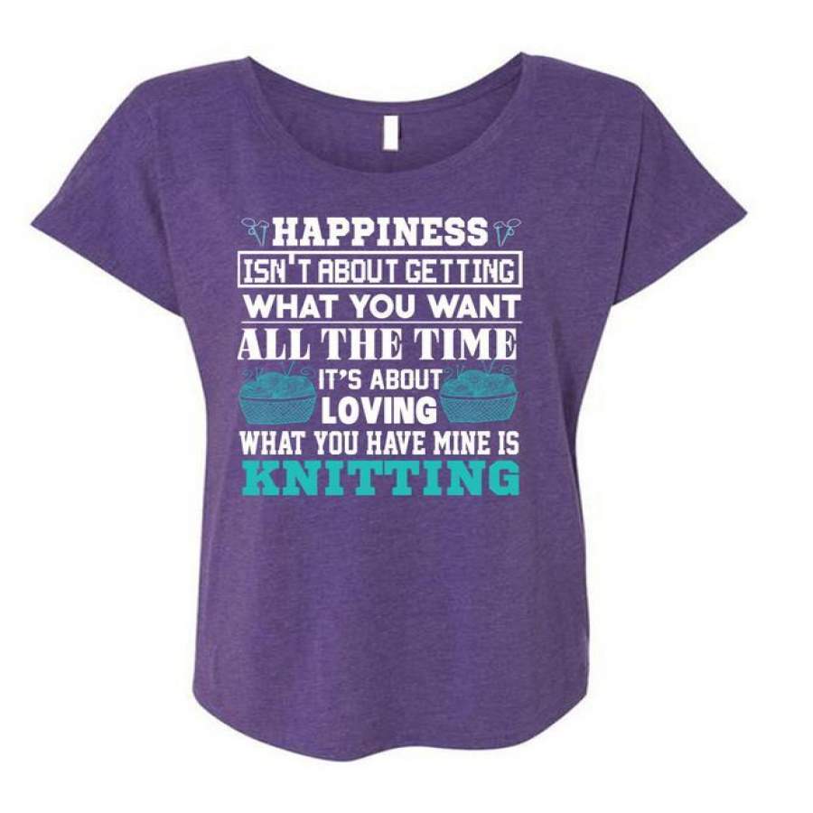 You Have Mine Is Knitting T Shirt, You Want All The Time T Shirt, Cool Shirt (Ladies’ Triblend Dolman Sleeve)