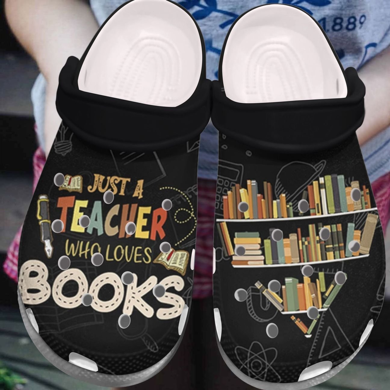 Teacher Personalized Clog, Custom Name, Text, Color, Number Fashion Style For Women, Men, Kid, Print 3D Just A Teacher Who Loves Books