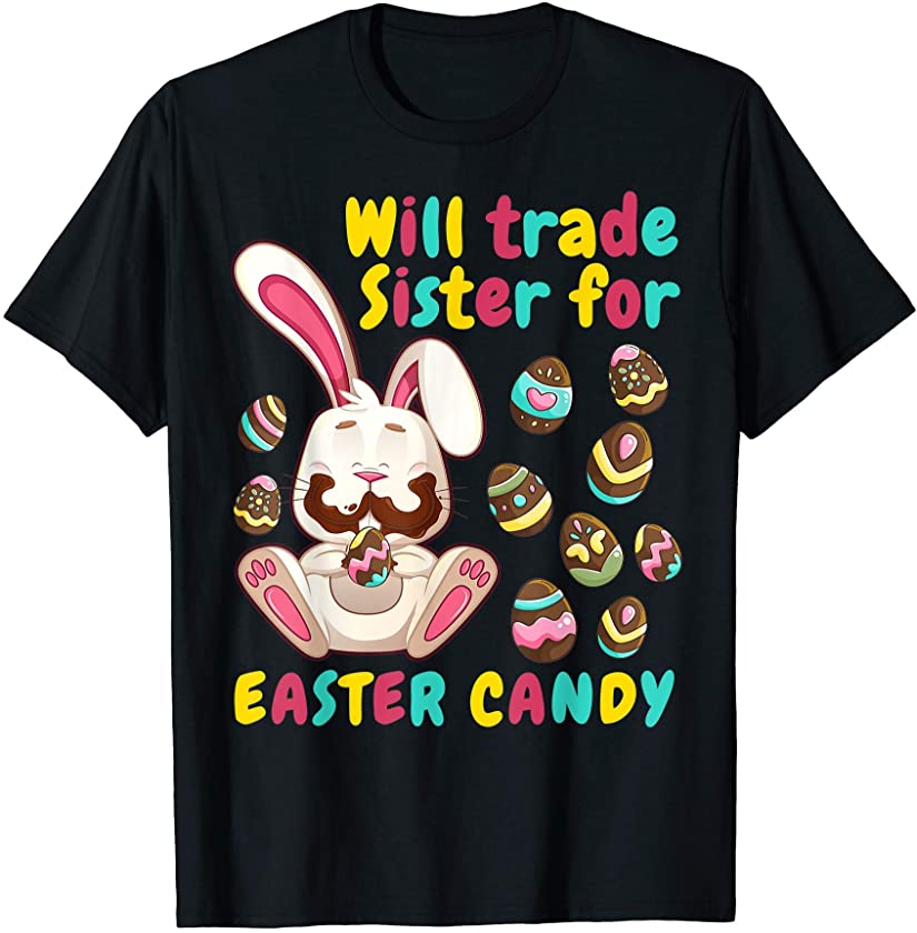 Bunny easter Candy Will Trade Sister For Easter Candy Kids T-Shirt