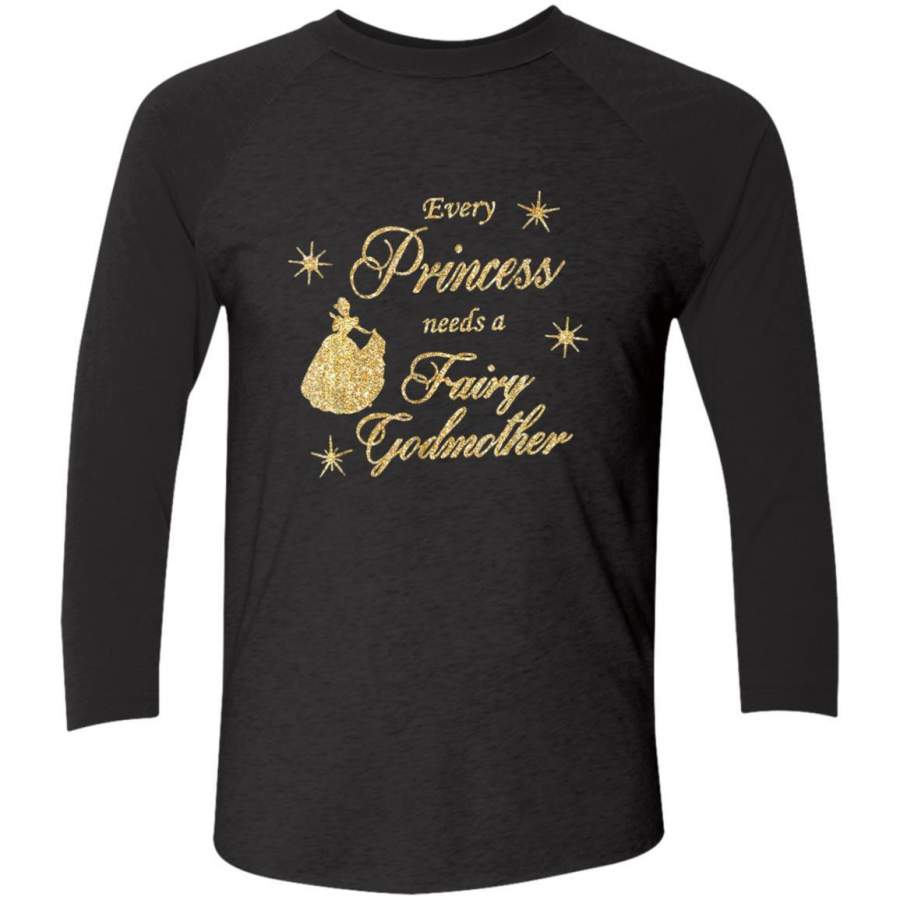 Every princess needs a fairy godmother birthday Tri-Blend 3/4 Sleeve Baseball Raglan T-Shirt