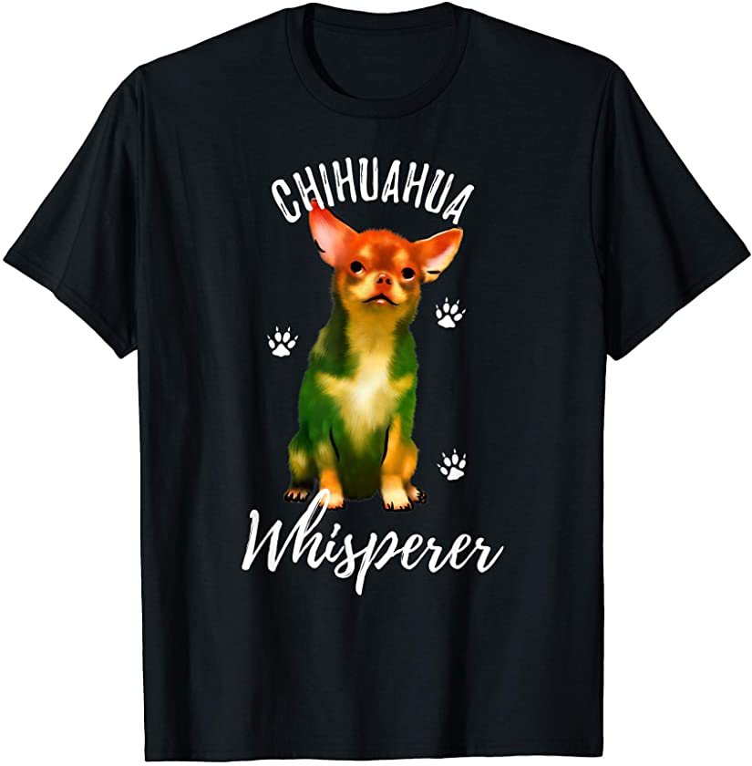 Colorful Chihuahua Dog Whisperer Funny Puppy Dog Lover Owner T-Shirt