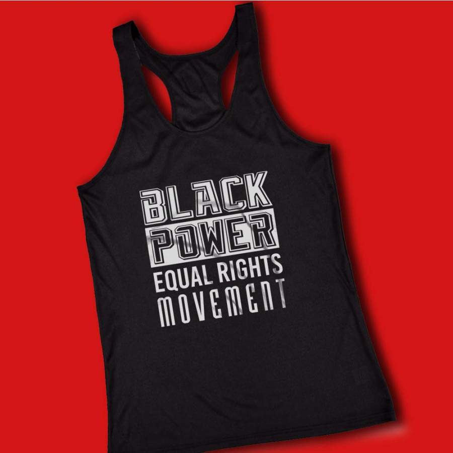 Black Power Equal Rights Movement Black History Civil Rights Activist Sarcasm Women’S Tank Top