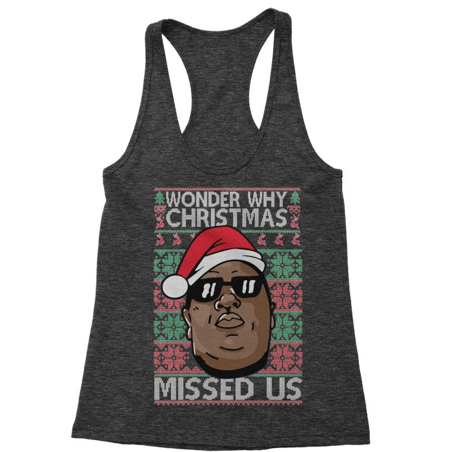 Wonder Why Christmas Missed Us Ugly Christmas Racerback Tank Top for Women