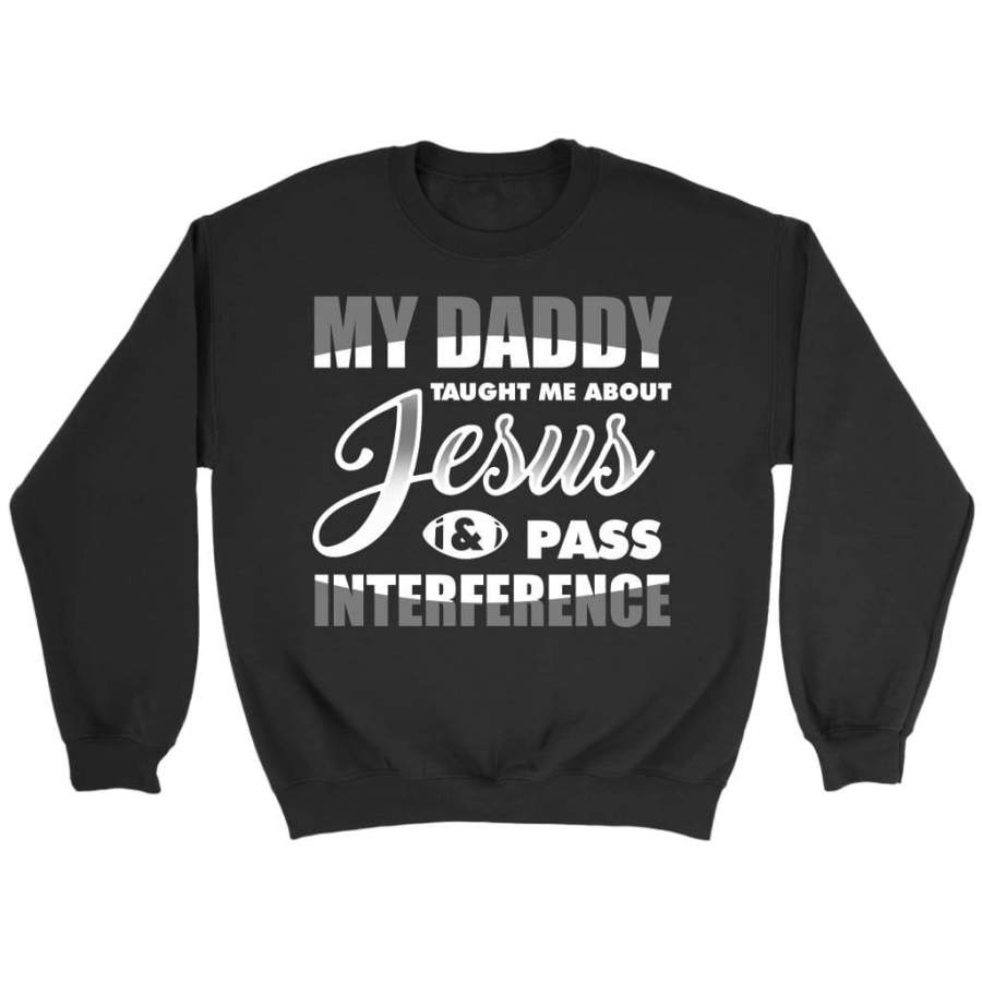 My Daddy taught me about Jesus sweatshirt