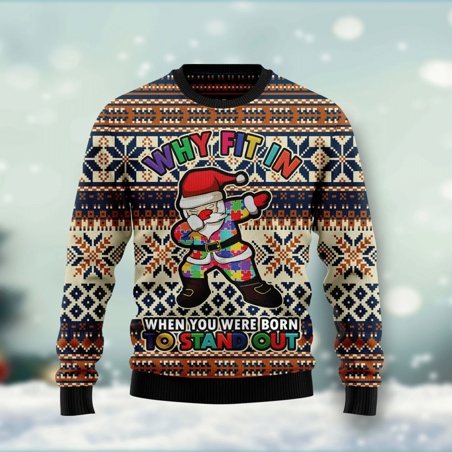 Why Fit In When You Were Born To Stand Out Ugly Christmas Sweater