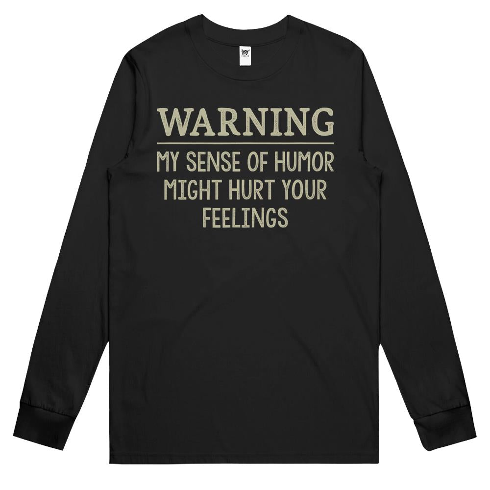 Warning My Sense Of Humor Might Hurt Your Feelings – Retro Long Sleeve T Shirts