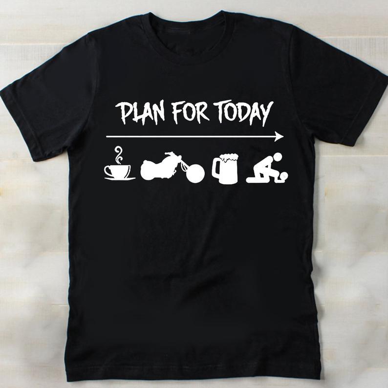 Plan For Today Funny Coffee Biker Beer Make Love Hobbies Shirt Standard/Premium T-Shirt Hoodie