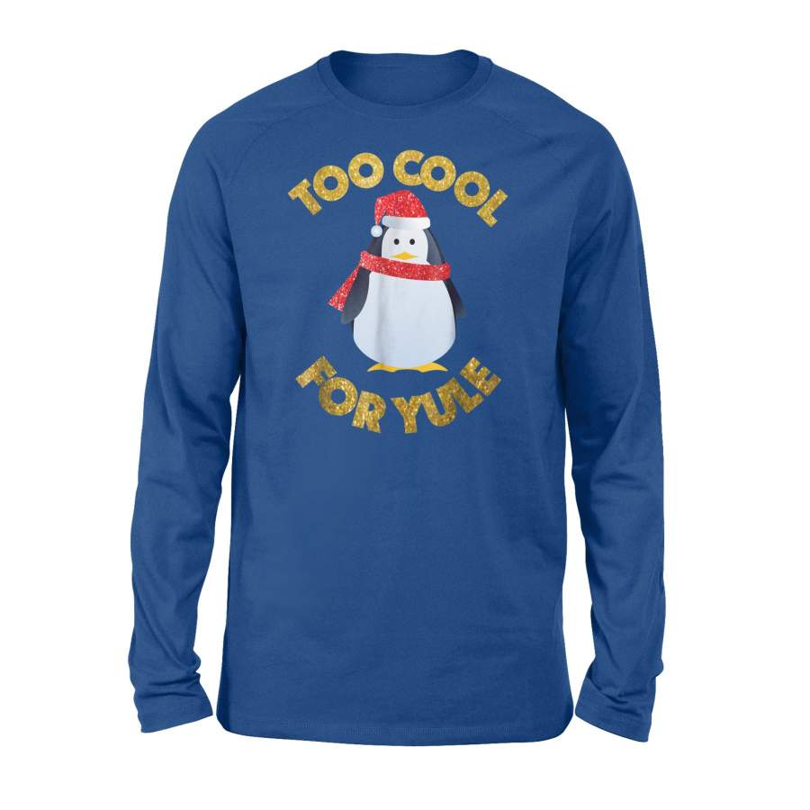 Festive Funny Too Cool For Yule Christmas Penguin Long Sleeve T-Shirt