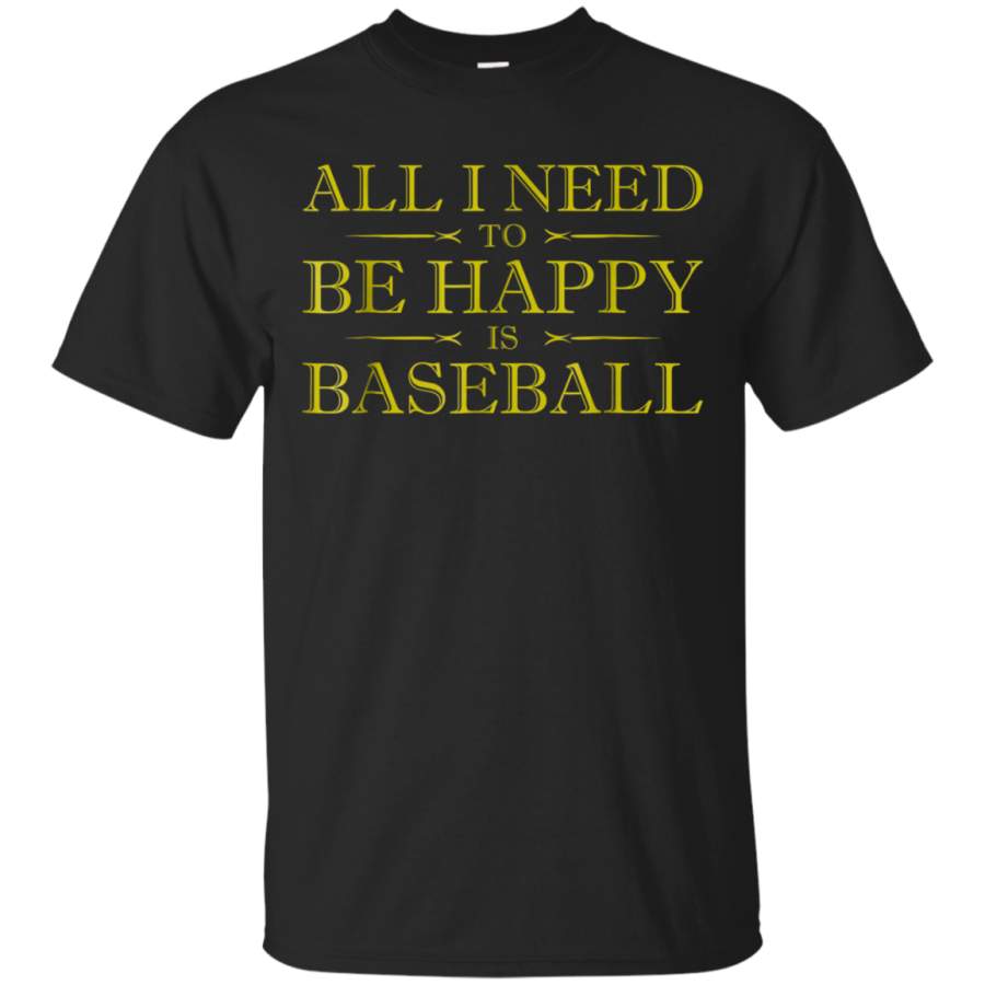 AGR All I Need To Be Happy Is Baseball T-Shirt