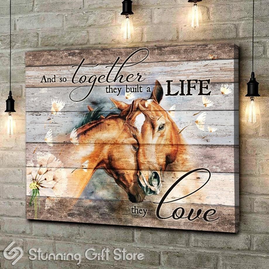 Stunning Gift Amazing Horse Canvas And So Together They Built A Life They Love Gift Idea For