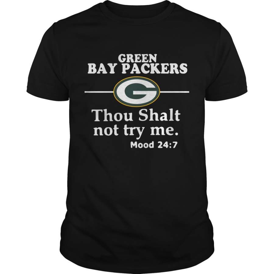 Green Bay Packers Thou Shalt not try me mood 24:7 T-Shirt