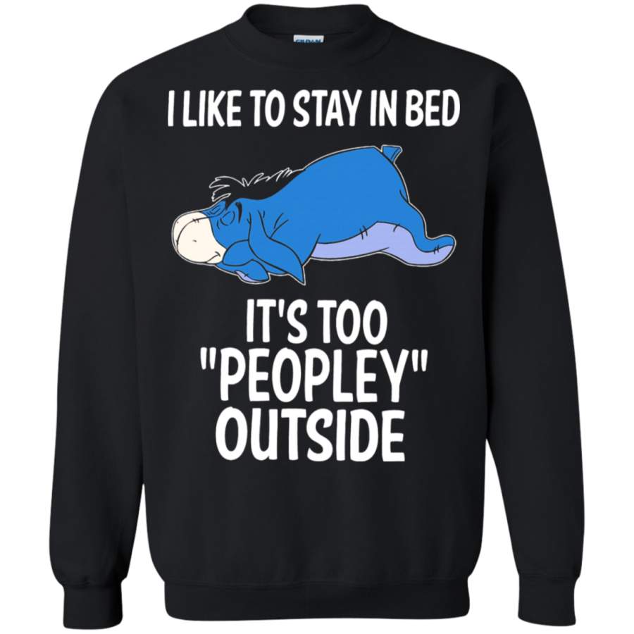 AGR I Like To Stay In Bed It ‘s Too Peopley Outside Sweatshirt