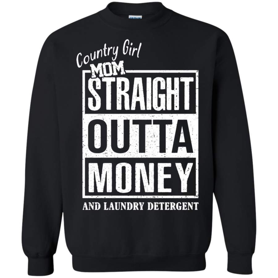 AGR Courtry Girl Mom Staraight Outta Money And Laundry Detergent Sweatshirt