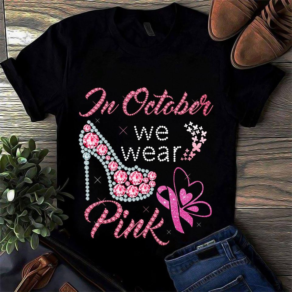 In October We Wear Pink Breast Cancer Awareness Gift Standard/Premium T-Shirt