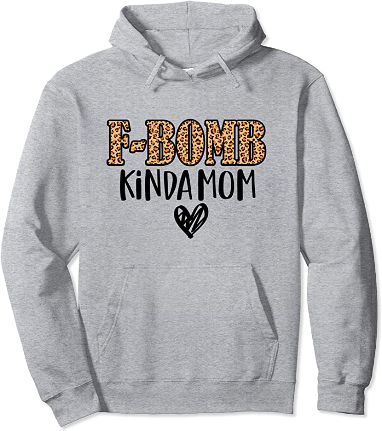 F-Bomb Kinda Mom Funny Cussing Mother Inked Leopard pattern Pullover Hoodie