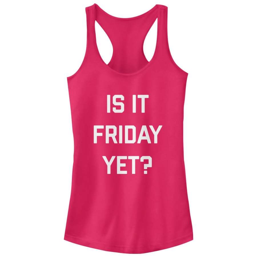 CHIN UP Junior’s Is it Friday Yet  Racerback Tank