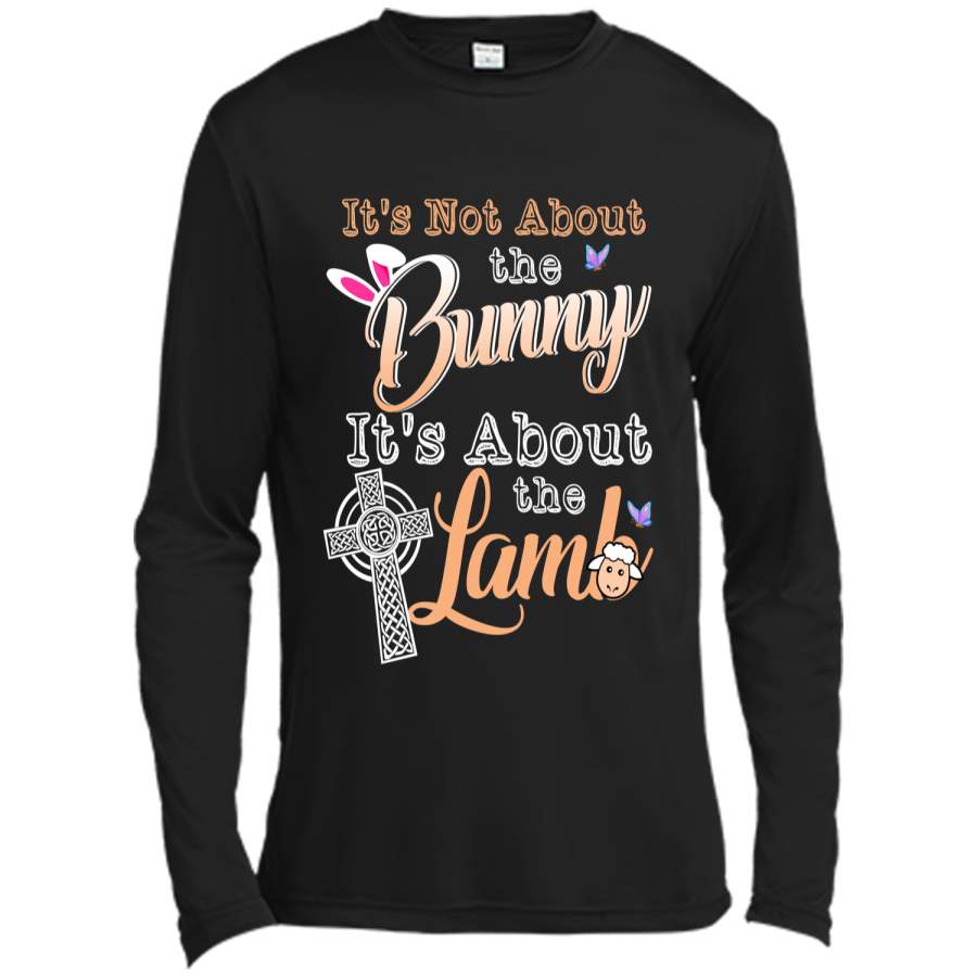 Its Not About The Bunny Its About The Lamb Easter T-Shirt Long Sleeve Moisture Absorbing Shirt