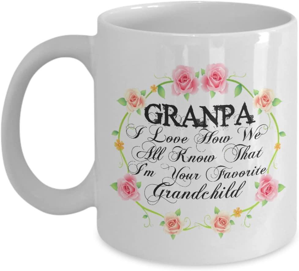 Grandpa I Love How We All Know That I’M Your Favorite Grandchild Mug, Funny Grandfather Mug, Fathers Day Coffee Mug