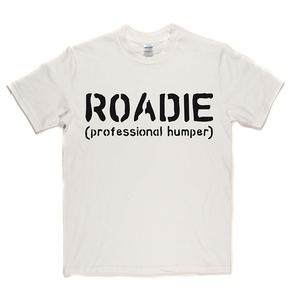 Roadie T Shirt