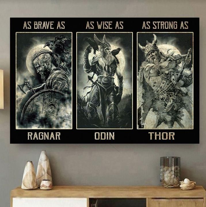 As Brave As Ragnar Wise As Odin Strong As Thor Poster Canvas poster canvas