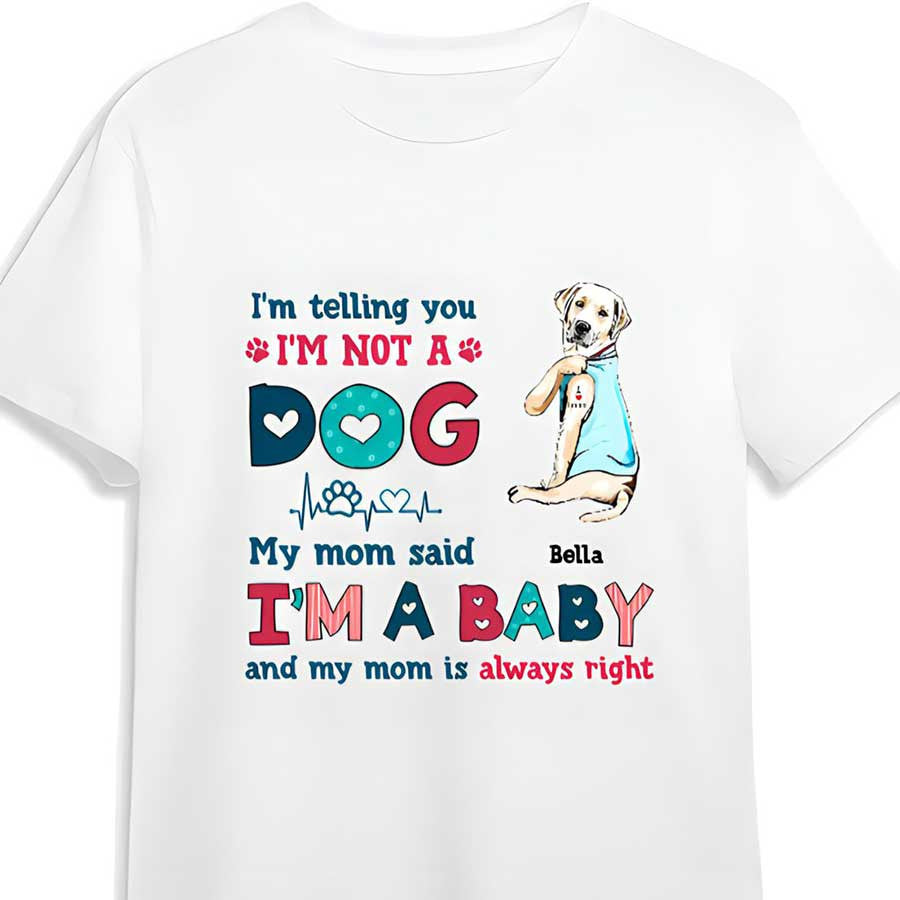 Personalized Funny Labrador Retriever Dog Mom Shirt, I’M Not A Dog I’M A Baby Shirt For Pug Lovers