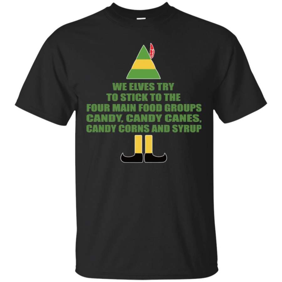 Buddy The Elf – We Elves Try To Stick To The Four Main Food Groups Candy Shirt