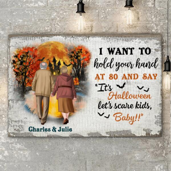 I Want To Hold Your Hand At 80 And Say It’S Halloween Personalized Canvas And Poster Family Gift On Halloween Cvpt-00135-Tpa