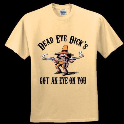 Dead Eye Dick S Got An Eye On You Ultra Shirt