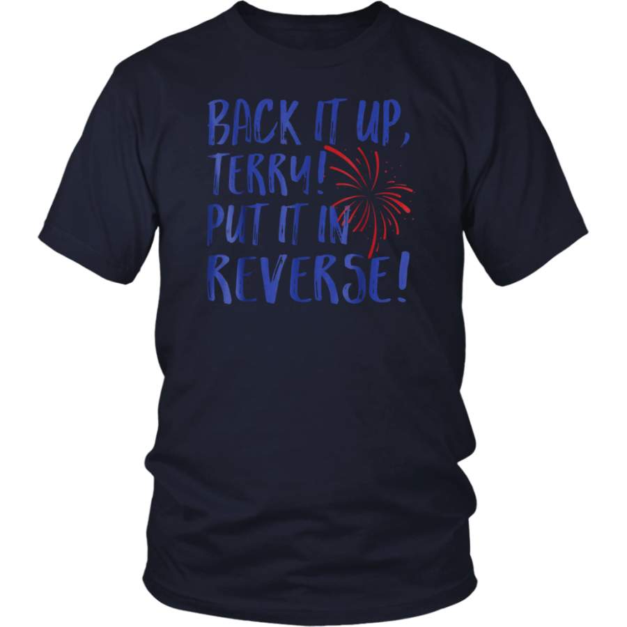 Back It Up Terry Put It In Reverse 4th Of July Funny T-shirt