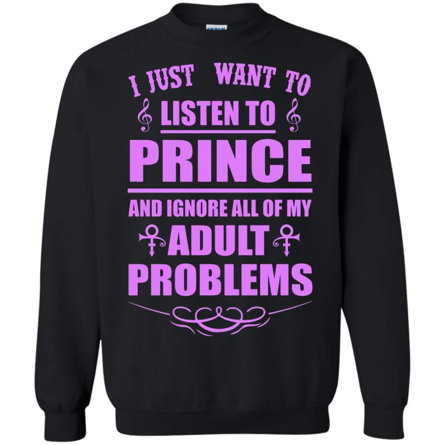 AGR I Just Want To Listen To Prince Ignore Adult Problems Sweatshirt