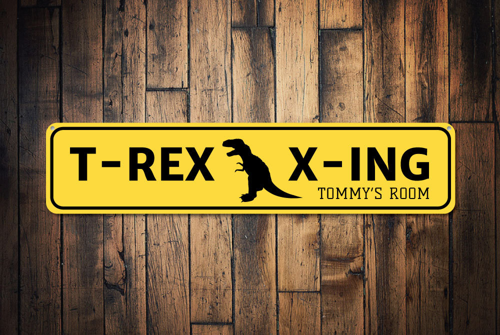 T-Rex X-ing Sign, Custom T-Rex Crossing Kid Room Sign, Dinosaur Lover Sign, Personalized Child Room Decor – Quality Aluminum Dino Decoration