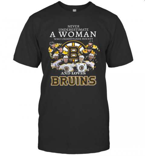 Never Underestimate A Woman Who Understands Hockey And Love Boston Bruins T-Shirt