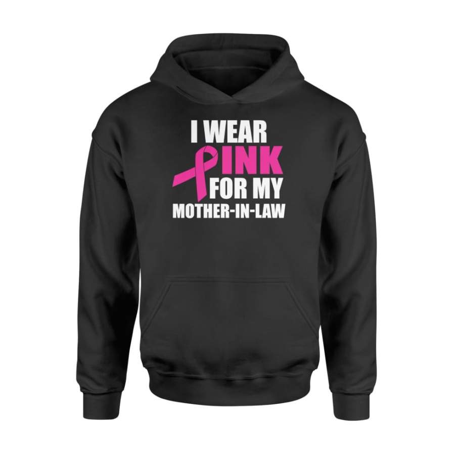 I Wear Pink For My Mother In Law Breast Cancer Shirt For Men Women – Standard Hoodie